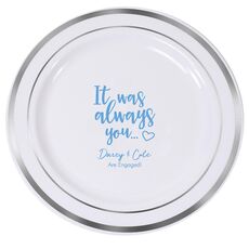 It Was Always You Premium Banded Plastic Plates