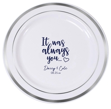 It Was Always You Premium Banded Plastic Plates