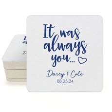 It Was Always You Square Coasters