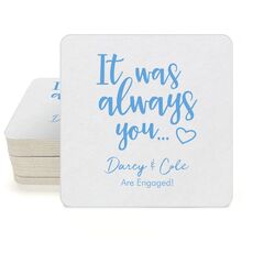 It Was Always You Square Coasters