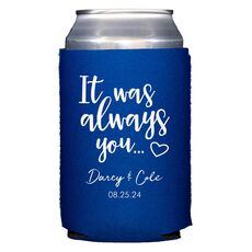 It Was Always You Collapsible Koozies