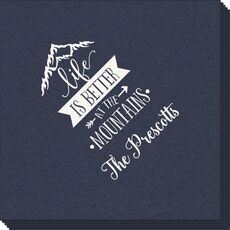 Life is Better at the Mountains Linen Like Napkins