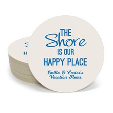 The Shore Is Our Happy Place Round Coasters