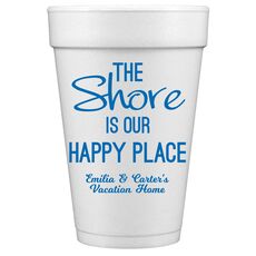 The Shore Is Our Happy Place Styrofoam Cups