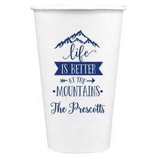 Life is Better at the Mountains Paper Coffee Cups