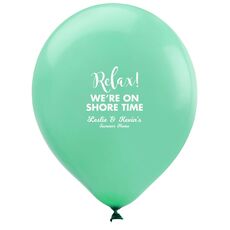 Relax We're On Shore Time Latex Balloons