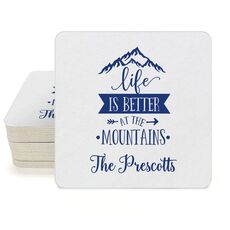 Life is Better at the Mountains Square Coasters
