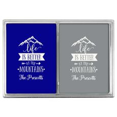 Life is Better at the Mountains Double Deck Playing Cards