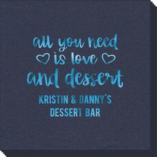 All You Need Is Love and Dessert Linen Like Napkins
