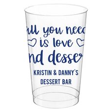 All You Need Is Love and Dessert Clear Plastic Cups