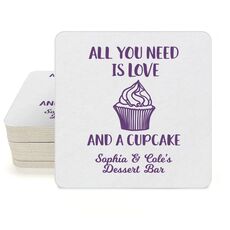 All You Need Is Love and a Cupcake Square Coasters