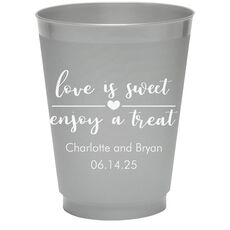 Love is Sweet Enjoy a Treat Colored Shatterproof Cups