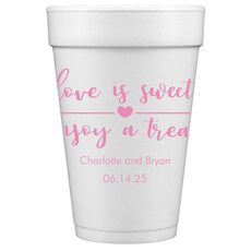 Love is Sweet Enjoy a Treat Styrofoam Cups