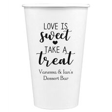 Love is Sweet Take a Treat Paper Coffee Cups