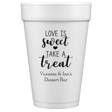 Love is Sweet Take a Treat Styrofoam Cups