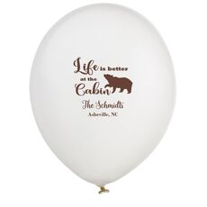 Life Is Better Up At The Cabin Latex Balloons