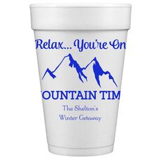 Relax You're On Mountain Time Styrofoam Cups