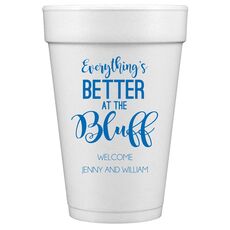 Everything's Better at the Bluff Styrofoam Cups