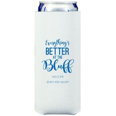 Everything's Better at the Bluff Collapsible Slim Koozies