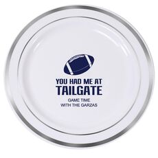You Had Me At Tailgate Premium Banded Plastic Plates