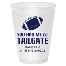 You Had Me At Tailgate Shatterproof Cups