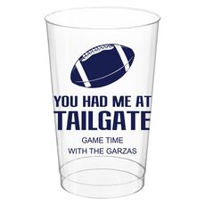 You Had Me At Tailgate Clear Plastic Cups