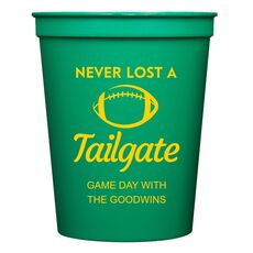 Never Lost A Tailgate Stadium Cups