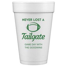 Never Lost A Tailgate Styrofoam Cups