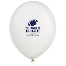 You Had Me At Tailgate Latex Balloons