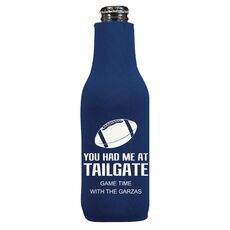You Had Me At Tailgate Bottle Huggers