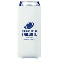 You Had Me At Tailgate Collapsible Slim Huggers