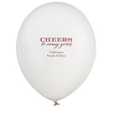 Cheers To Many Years Latex Balloons