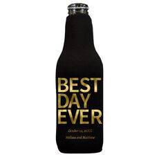 Bold Best Day Ever Bottle Koozie