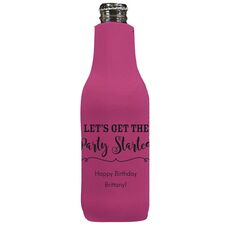 Let's Get the Party Started Bottle Koozie