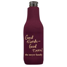 Fun Good Friends Good Times Bottle Koozie