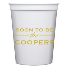 Soon To Be Stadium Cups