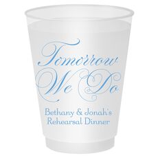 Tomorrow We Do Shatterproof Cups