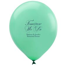 Tomorrow We Do Latex Balloons